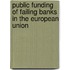 Public funding of failing banks in the European Union