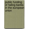 Public funding of failing banks in the European Union by Unknown