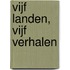Vijf landen, vijf verhalen