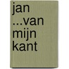 Jan ...van mijn kant by Marcel Bayer