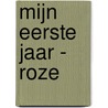 Mijn Eerste Jaar - roze by Irene van Zuthem