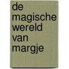 De Magische Wereld van Margje by Attie Dotinga