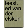 Feest. Ed van der Elsken by Mattie Boom