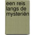 Een reis langs de mysteriën