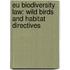 EU Biodiversity Law: Wild birds and habitat directives