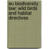 EU Biodiversity Law: Wild birds and habitat directives door AgustíN. García-Ureta