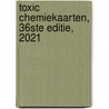 Toxic Chemiekaarten, 36ste editie, 2021 door Onbekend