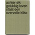 Achter elk gelukkig leven staat een overvolle kliko