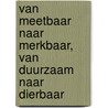 Van meetbaar naar merkbaar, van duurzaam naar dierbaar door Guido van de Wiel