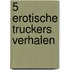 5 EROTISCHE TRUCKERS VERHALEN