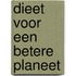 Dieet voor een betere planeet