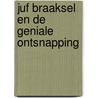 Juf Braaksel en de geniale ontsnapping door Carry Slee