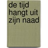 De tijd hangt uit zijn naad by Sjef Houppermans