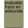 Evaluatie: Frans en Wiskunde by Leen Van Craesbeek