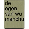 De ogen van Wu Manchu by Martin Lodewijk