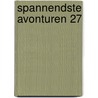 Spannendste Avonturen 27 door Onbekend