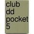 Club DD Pocket 5