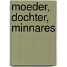 Moeder, dochter, minnares door Heleen van Royen