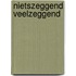 Nietszeggend veelzeggend