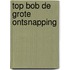 Top Bob De grote ontsnapping