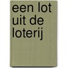 Een lot uit de loterij door Marja Visscher