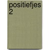 Positiefjes 2 door Yvonne van der Laan