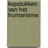 Kopstukken van het humanisme door Jos De Wit