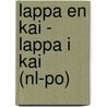 Lappa en Kai - Lappa i Kai (NL-PO) by Mirjam Visker