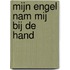 Mijn Engel nam mij bij de hand
