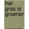 Het gras is groener door Sanne Hillemans