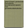 Select & Learn: PortaVoces thematische woordenschat Spaans voor geneeskundestudenten door Nicole Delbecque