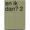 En ik dan? 2 door Luc Descamps