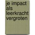 Je impact als leerkracht vergroten