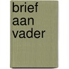 Brief aan Vader by J.M.A. Biesheuvel