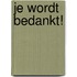 Je wordt bedankt!
