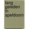 Lang geleden in Apeldoorn by Nanda Roep