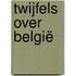 Twijfels over België