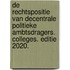De rechtspositie van decentrale politieke ambtsdragers. Colleges. Editie 2020.