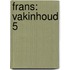 Frans: Vakinhoud 5