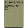 Spannendste Avonturen 30 by Unknown