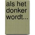 Als het donker wordt...