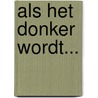 Als het donker wordt... by Rolina Ombashi