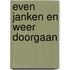 Even janken en weer doorgaan
