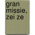 Gran missie, zei ze