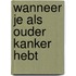 Wanneer je als ouder kanker hebt