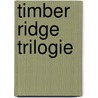 Timber Ridge trilogie by Tamera Alexander