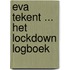 Eva tekent ... het lockdown logboek
