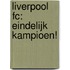 Liverpool FC: eindelijk kampioen!