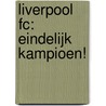 Liverpool FC: eindelijk kampioen! door Jan Willem Spaans