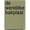 De wereldse bakplaat by Rukmini Iyer